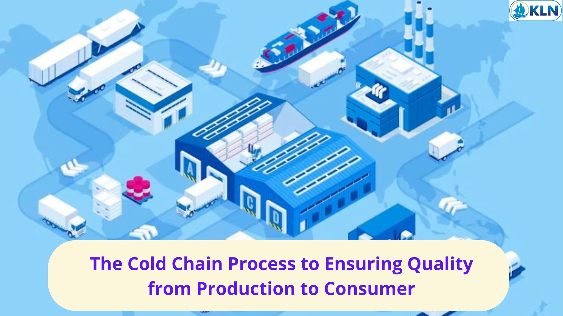 The Cold Chain Process to Ensuring Quality from Production to Consumer